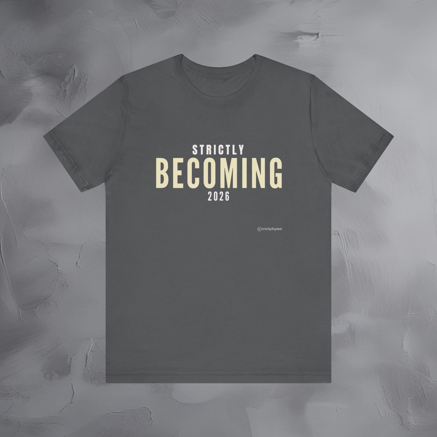 Strictly Becoming Shirt Minimalist New Year Intention T Shirt Unisex Graphic Tee