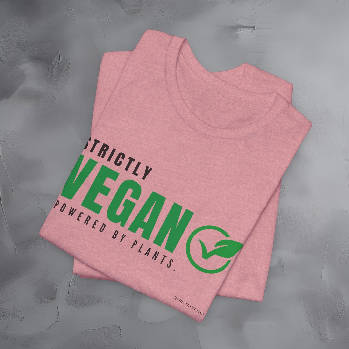 Strictly Vegan – Powered by Plants T-Shirt - Vegan Lifestyle Graphic Tee - Plant-Based Living Shirt