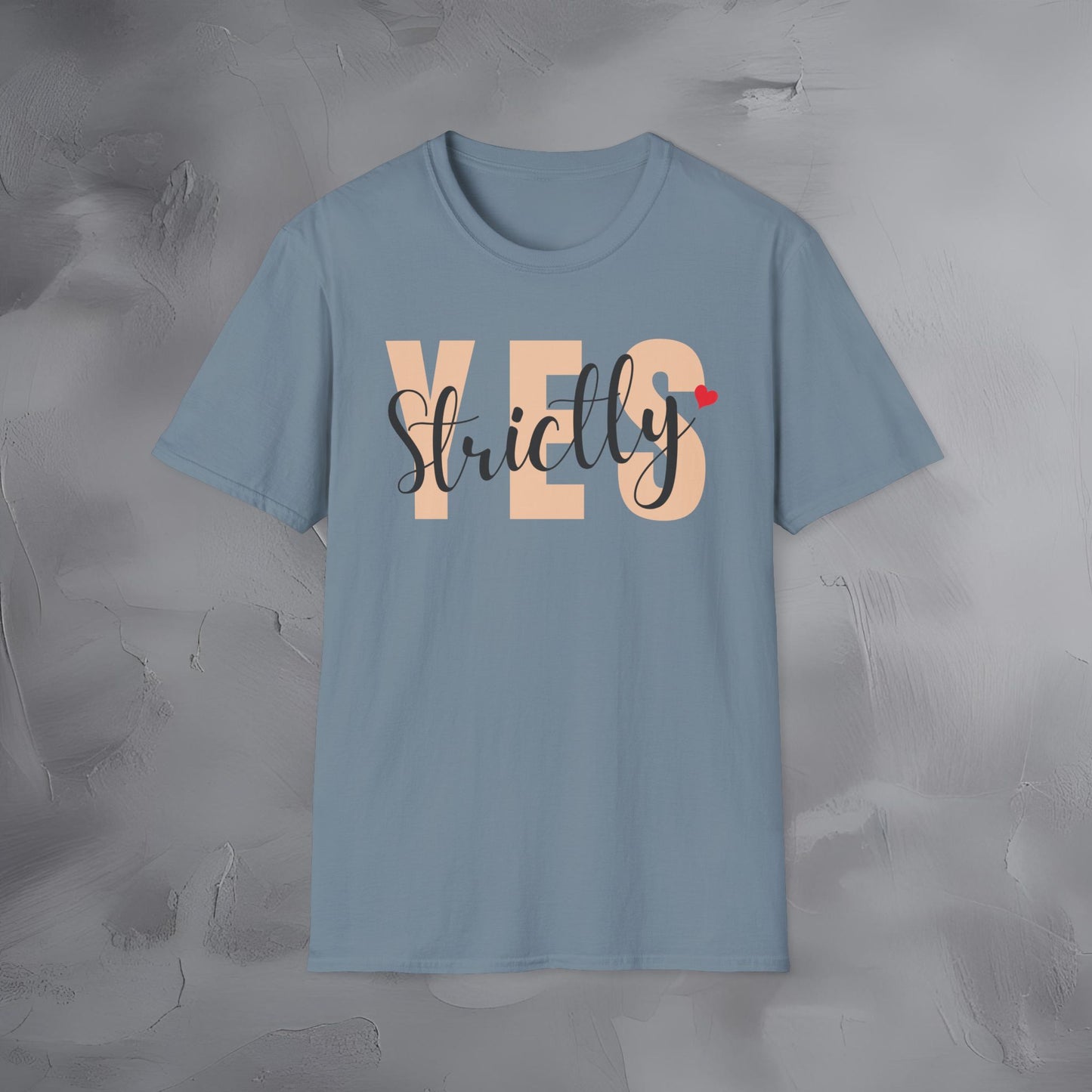 Strictly Yes T-Shirt