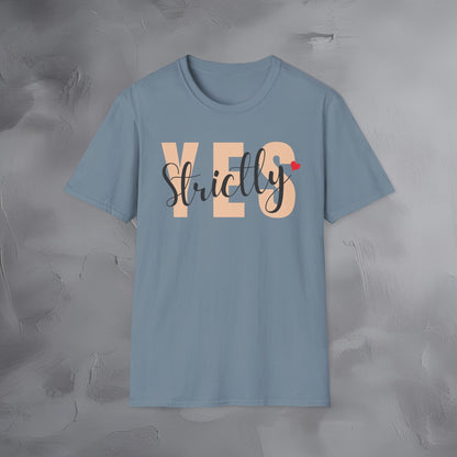 Strictly Yes T-Shirt