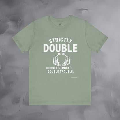 Strictly Double Stroke – Double Trouble Drummer T-Shirt