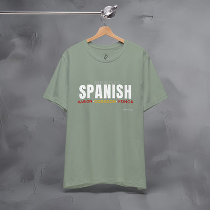 Strictly Spanish – Pasión, Corazón, Honor T-Shirt - Spain Culture Graphic Tee - Spanish Lifestyle Streetwear Shirt