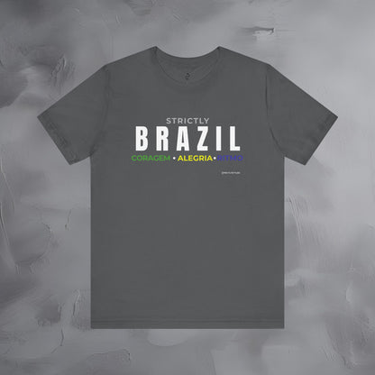 Strictly Brazil – Coragem, Alegria, Ritmo T-Shirt | Brazilian Culture Graphic Tee | Samba Carnival Lifestyle Shirt