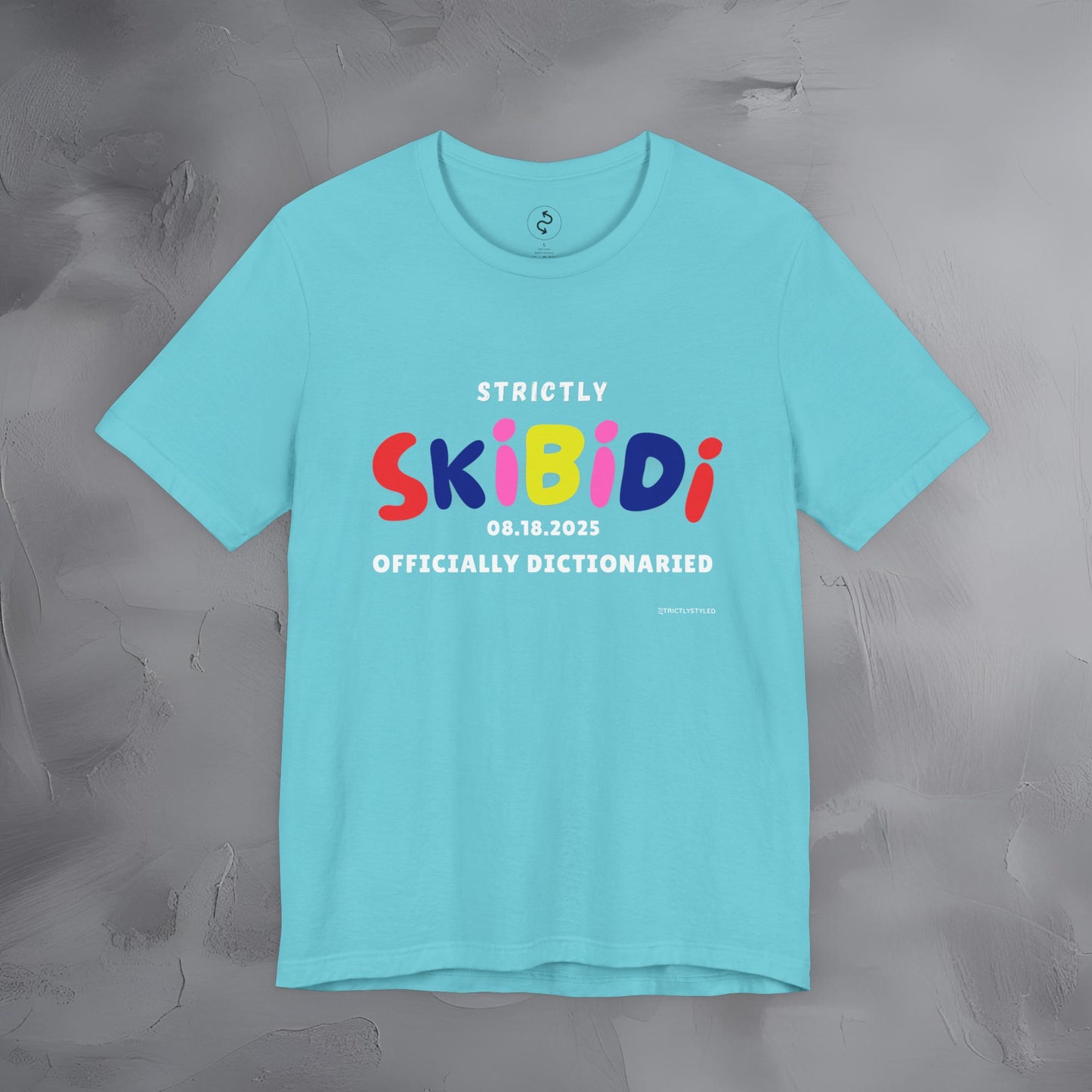 Strictly Skibidi T-Shirt - Officially Dictonaried - Fun Meme Shirt