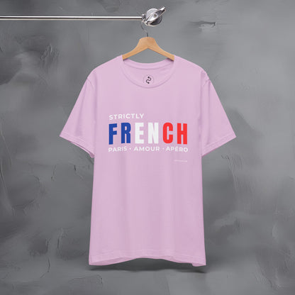 Strictly French – Paris, Amour, Apéro T-Shirt | French Lifestyle Graphic Tee | Parisian Culture Streetwear Shirt