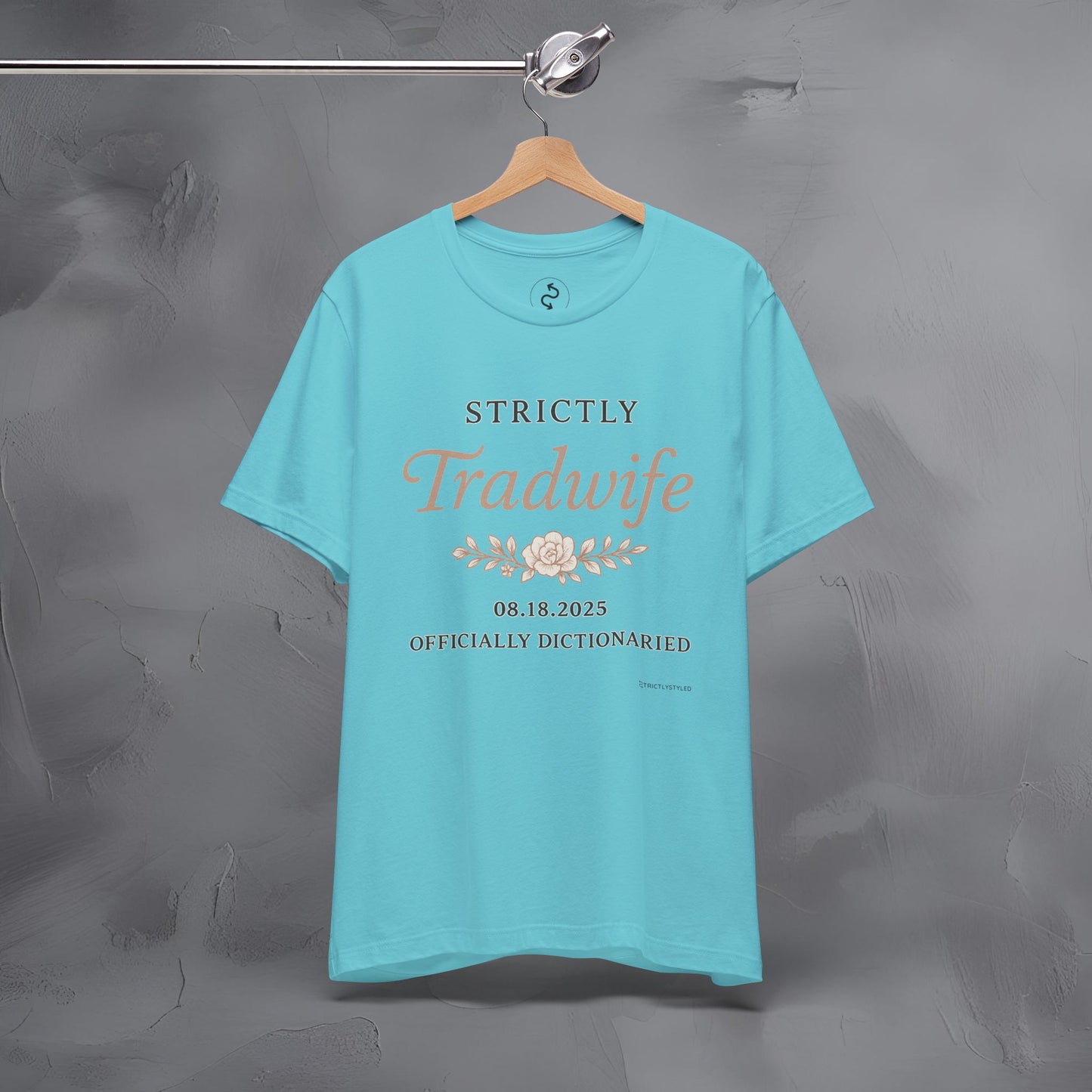 Strictly Tradwife T Shirt - Officially Dictionaried Floral Script Tee