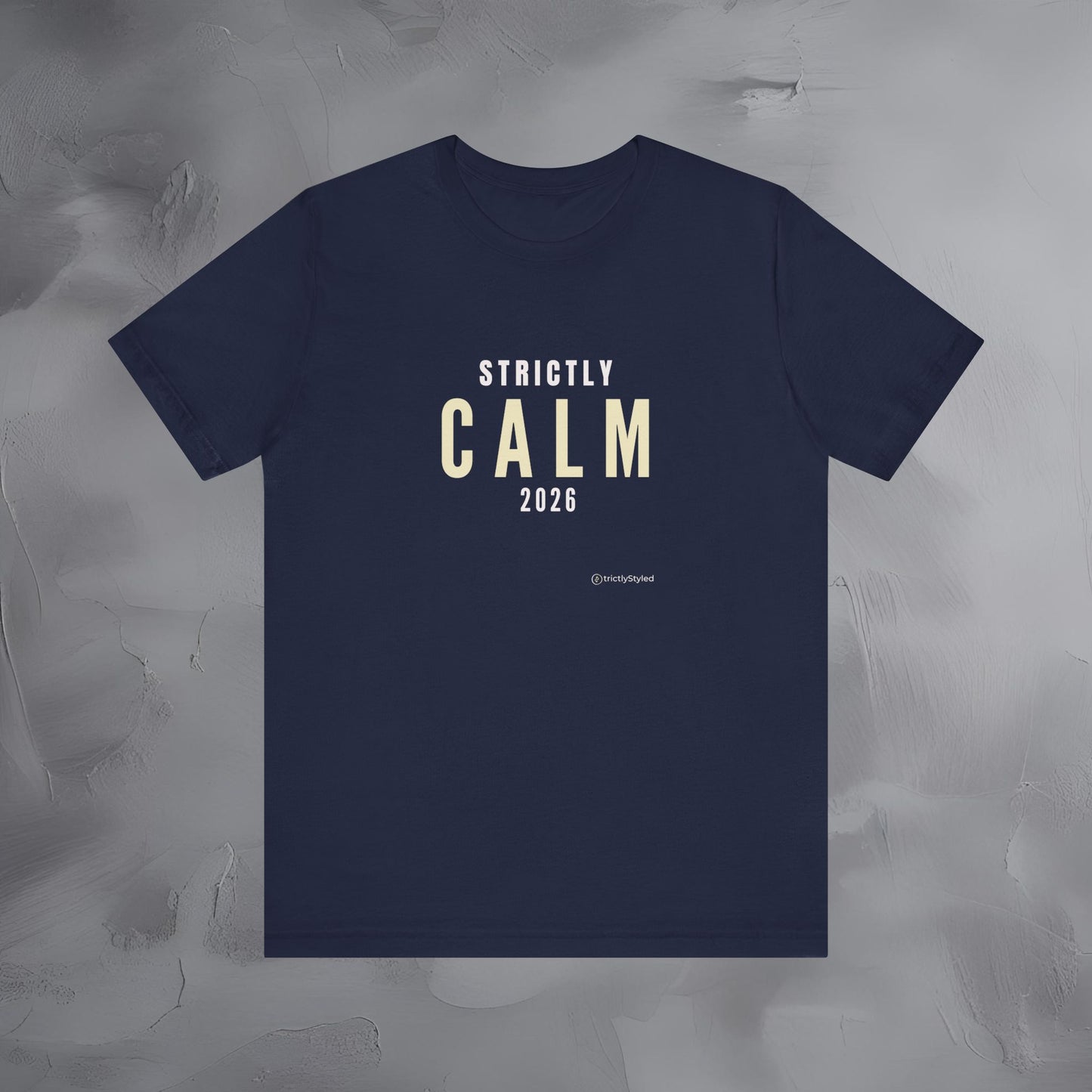 Strictly Calm Shirt Minimalist New Year Intention T Shirt Unisex Graphic Tee