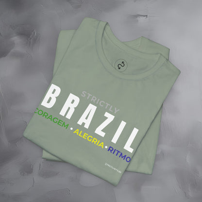 Strictly Brazil – Coragem, Alegria, Ritmo T-Shirt | Brazilian Culture Graphic Tee | Samba Carnival Lifestyle Shirt