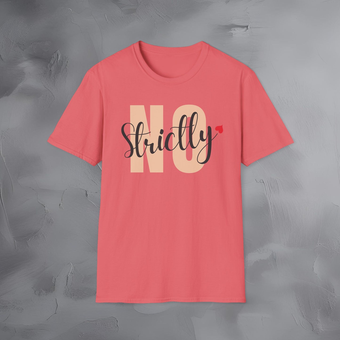 Strictly No T-Shirt