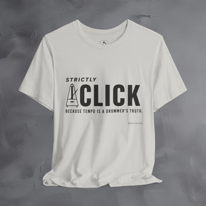 Strictly Click T-Shirt – Drum & Rhythm Graphic Tee - Tempo Is the Drummer’s Truth