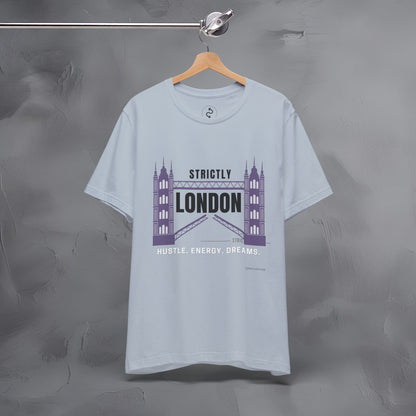 Strictly London – Hustle, Energy, Dreams T-Shirt - UK City Pride Graphic Tee | Modern London Streetwear Shirt