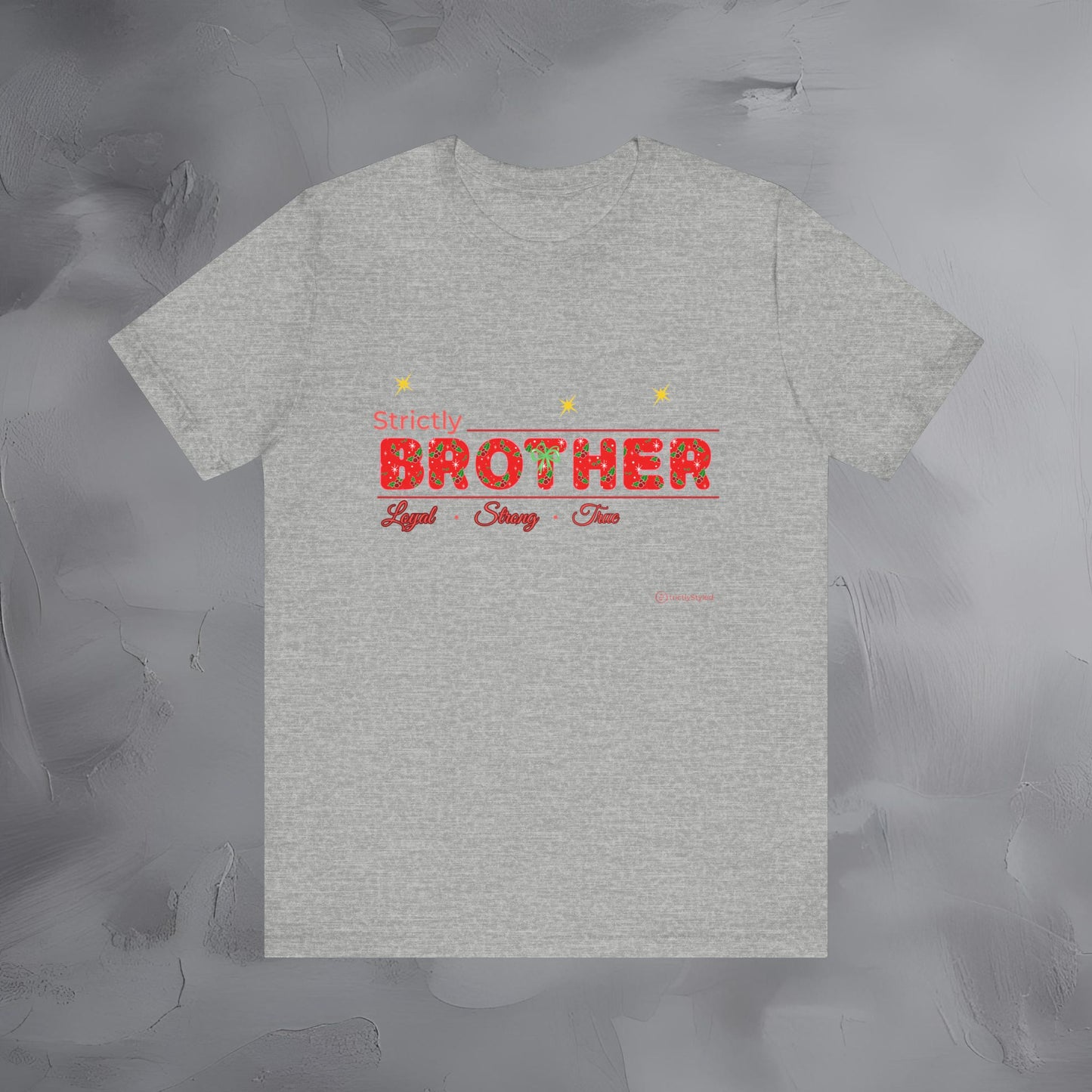 Strictly Brother - Loyal Strong True - T-Shirt