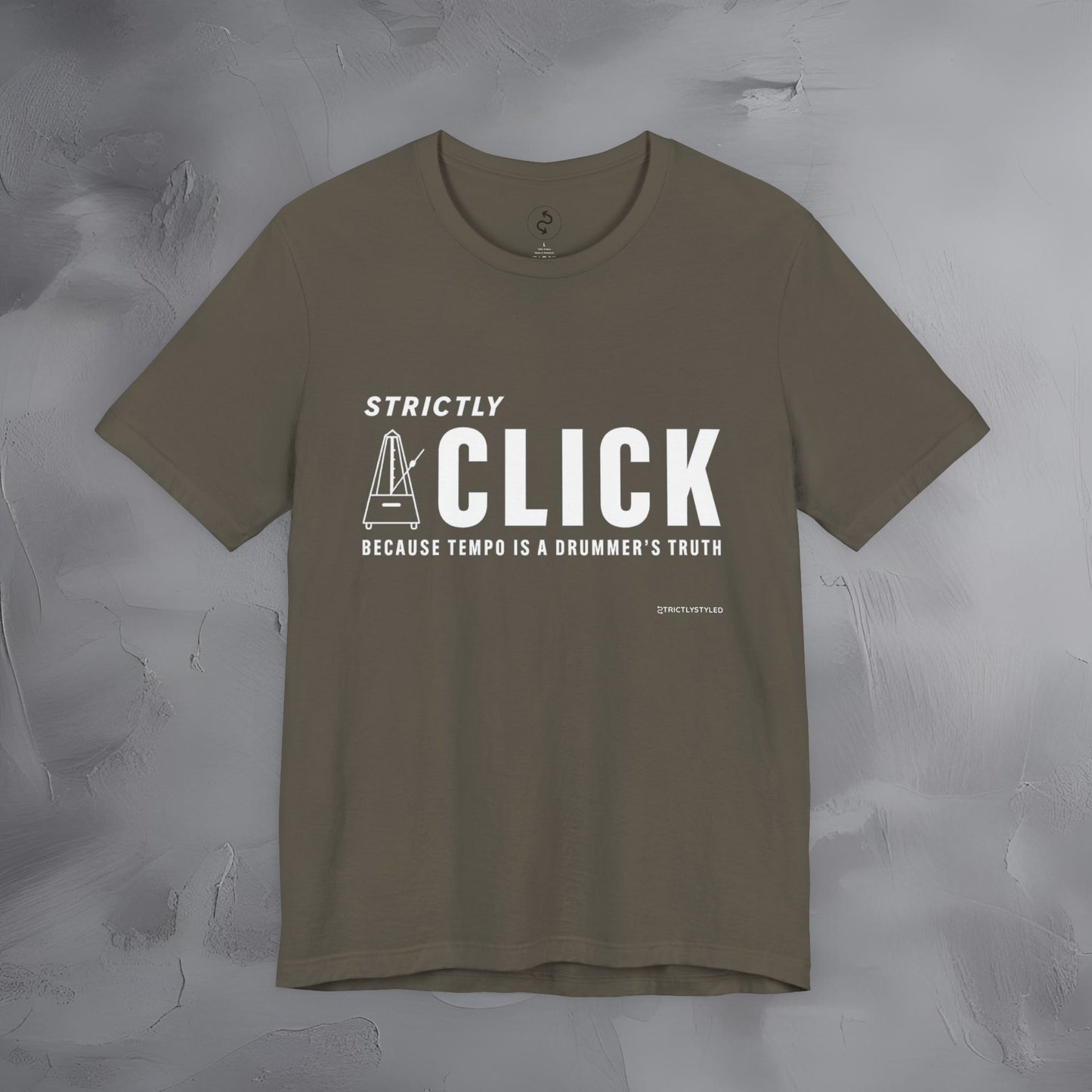 Strictly Click T-Shirt – Drum & Rhythm Graphic Tee - Tempo Is the Drummer’s Truth