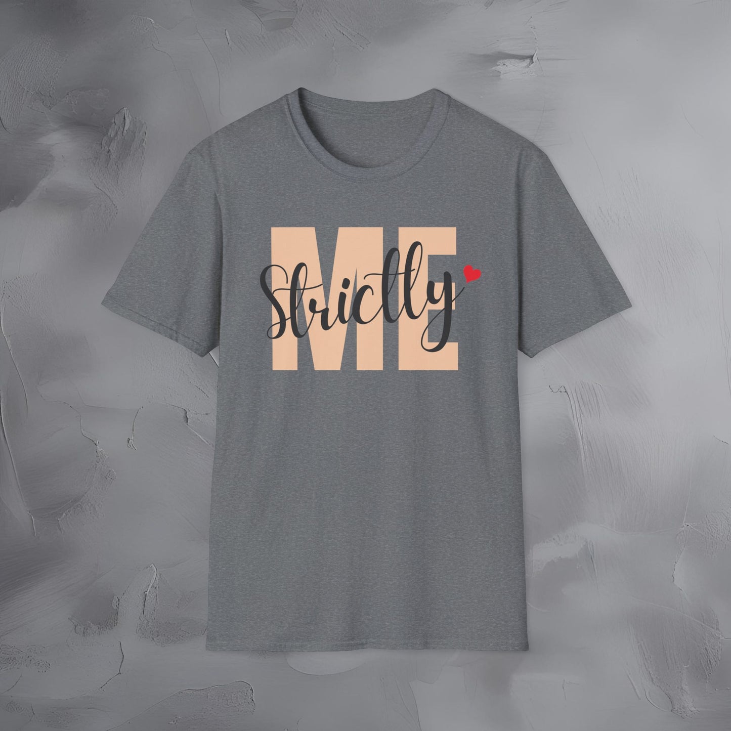 Strictly Me - T-Shirt