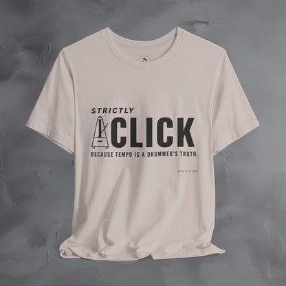 Strictly Click T-Shirt – Drum & Rhythm Graphic Tee - Tempo Is the Drummer’s Truth
