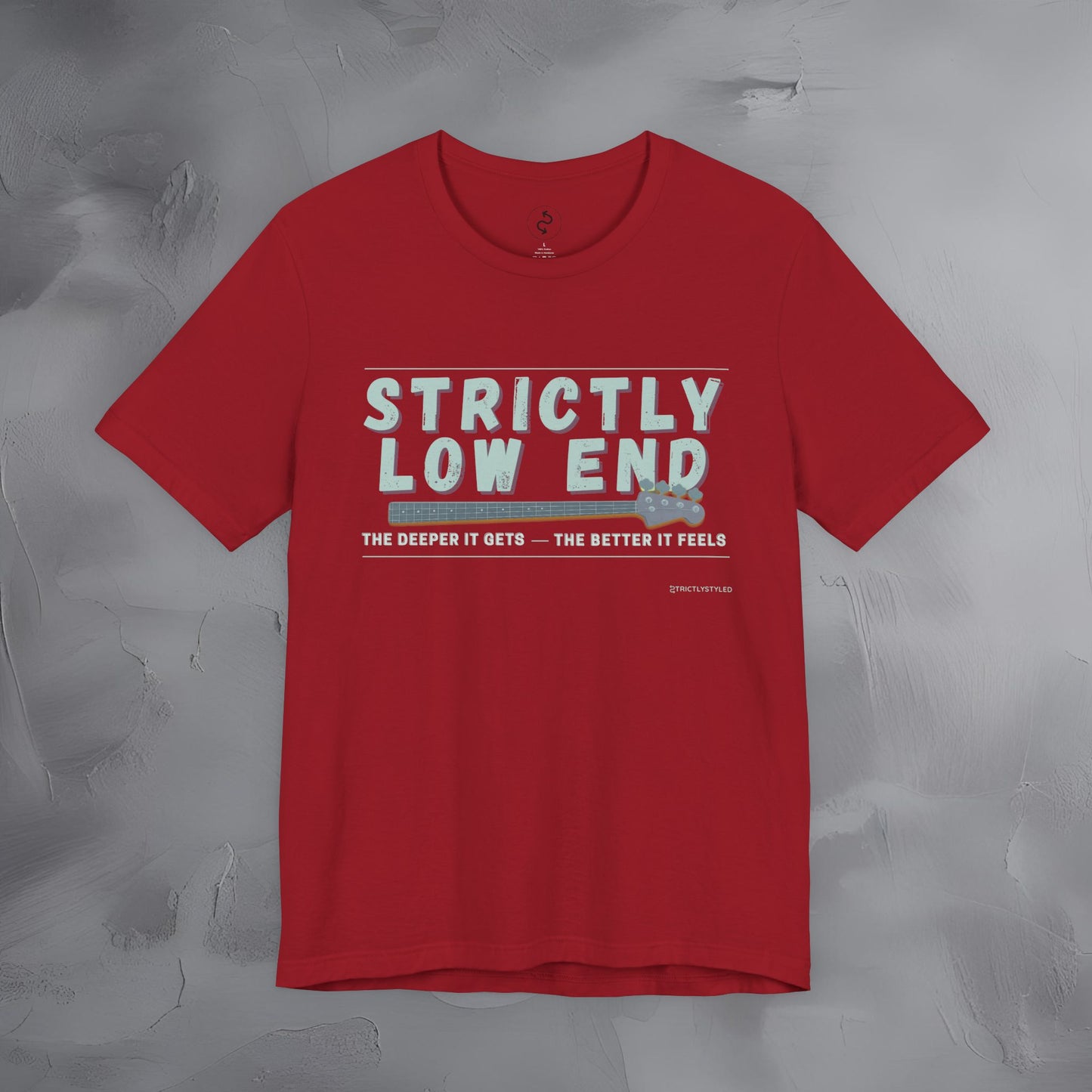 Strictly Low End T-Shirt – Bass Player Graphic Tee | Musician Shirt