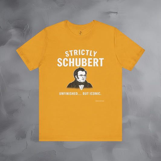 Strictly Schubert T-Shirt – Unfinished but Iconic Classical Music Tee