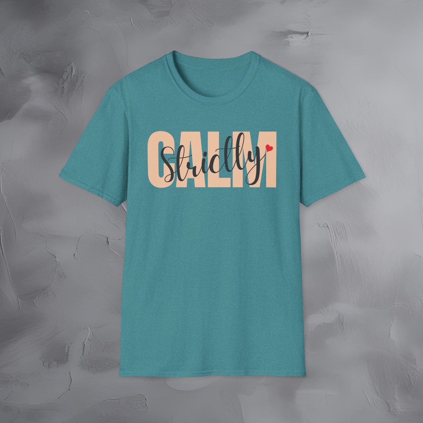 Strictly Calm T-Shirt