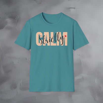 Strictly Calm T-Shirt