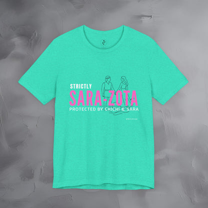 Strictly Sara-Zota T-Shirt – Protected by Chichi and Sarah Sarasota Tee