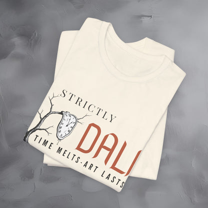 Strictly Dalí – Time Melts. Art Lasts. T-Shirt | Surrealist Artist Graphic Tee | Salvador Dalí Inspired Shirt
