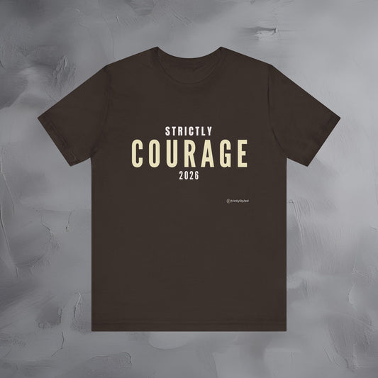 Strictly Courage Shirt Minimalist New Year Intention T Shirt Unisex Graphic Tee