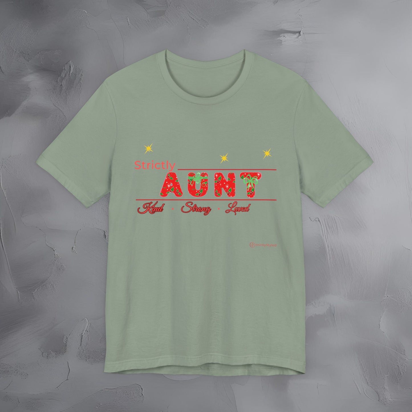 Strictly Aunt — Kind Strong Loved - T-Shirt