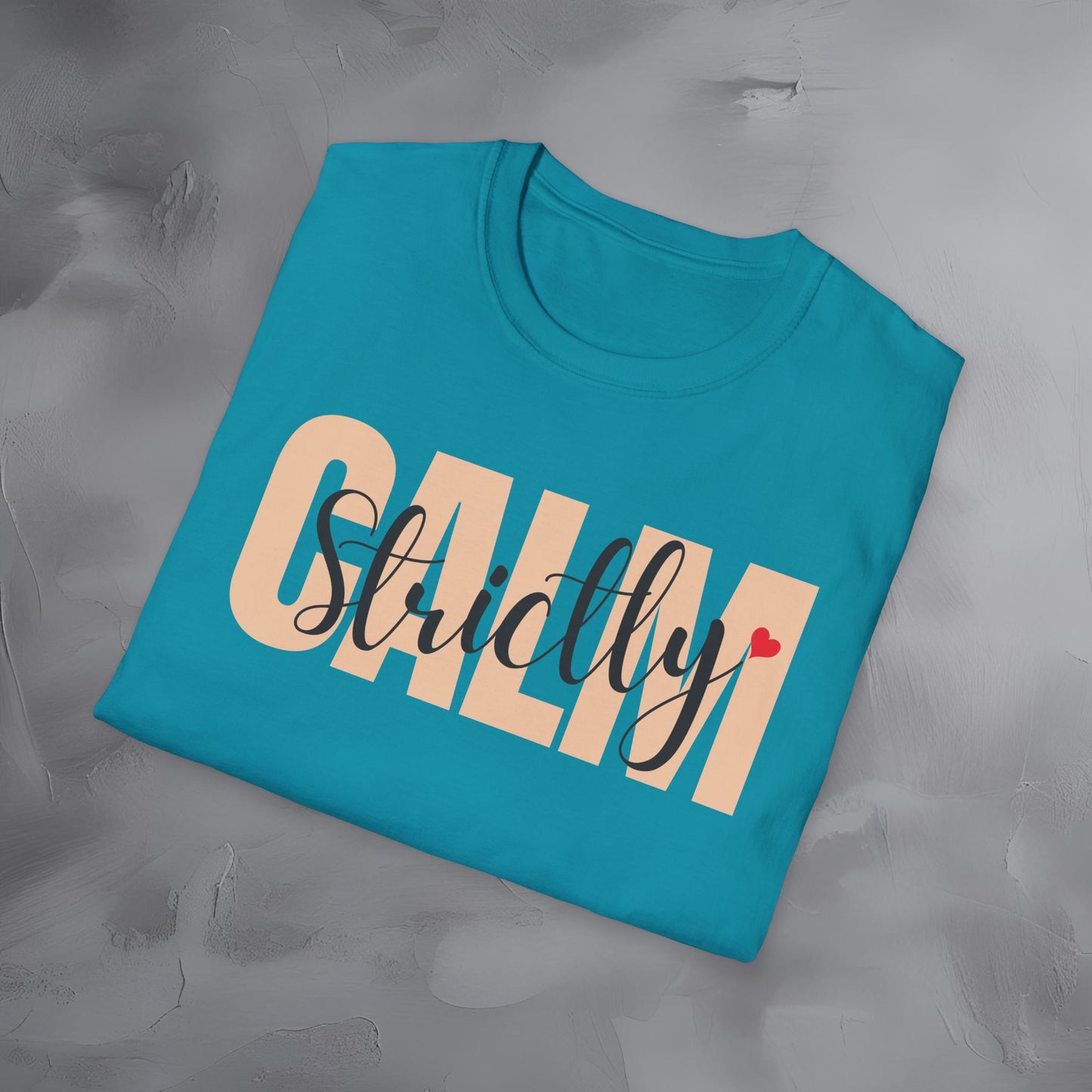 Strictly Calm T-Shirt