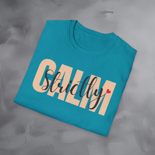 Strictly Calm T-Shirt