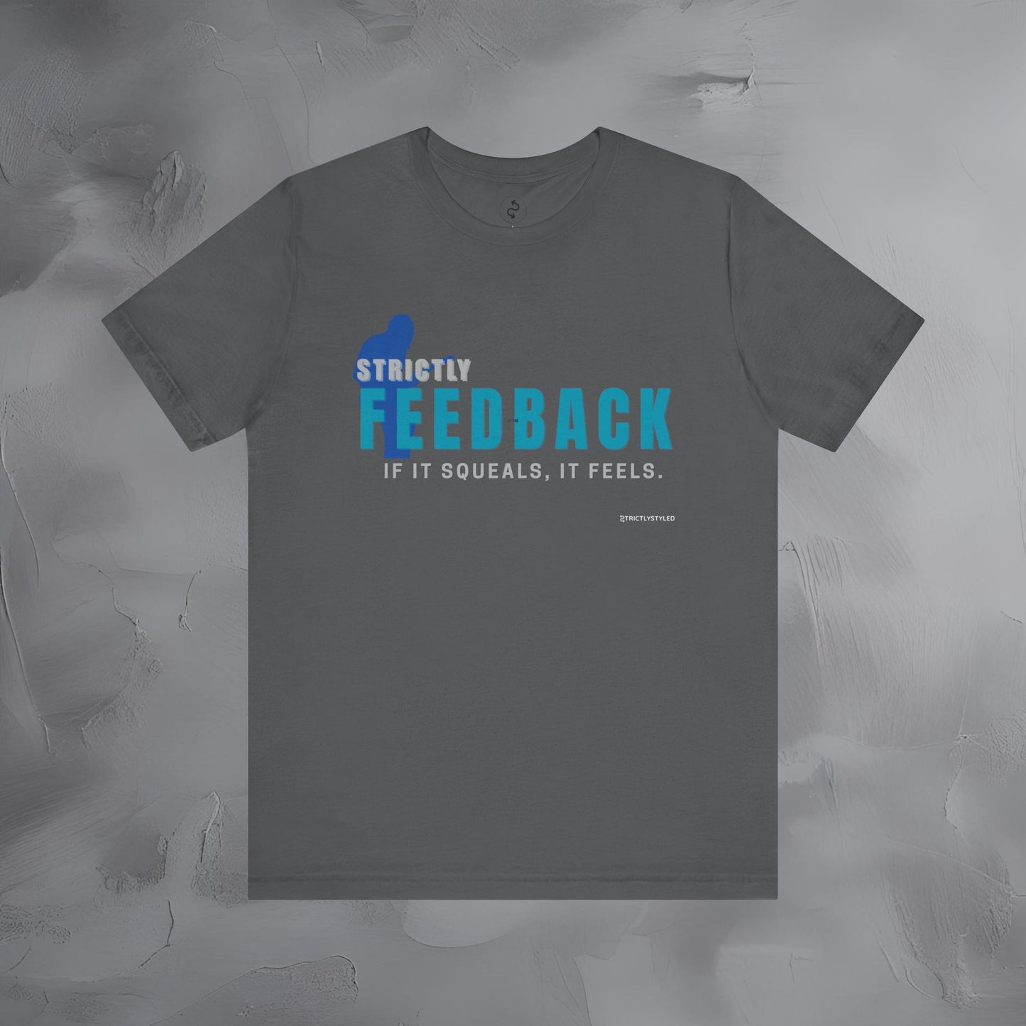 Strictly Feedback T-Shirt – If It Squeals It Feels Guitarist Tee