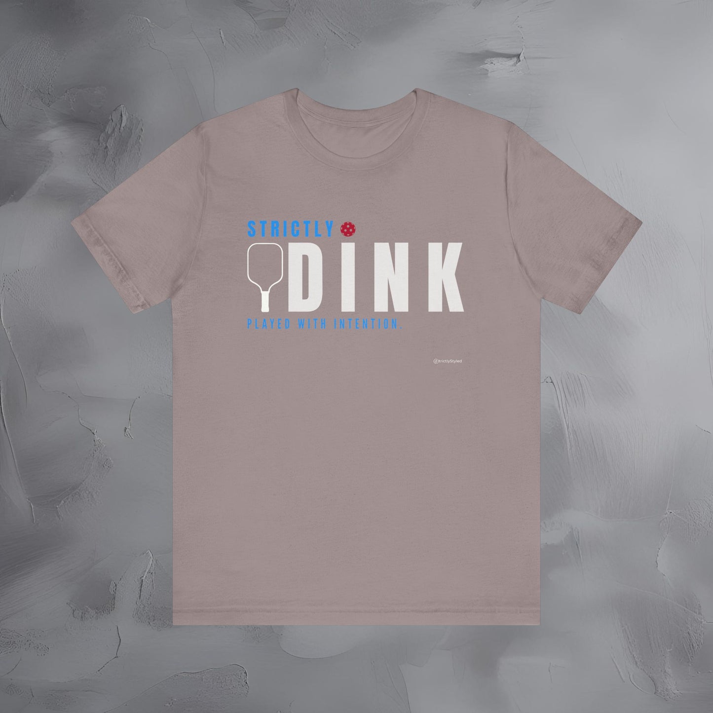 Strictly Dink – Played With Intention Pickleball T Shirt