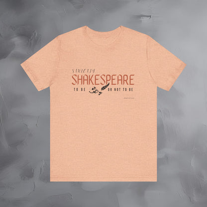 Strictly Shakespeare – To Be or Not To Be T-Shirt - Literary Graphic Tee - Classic Writer Quote Shirt