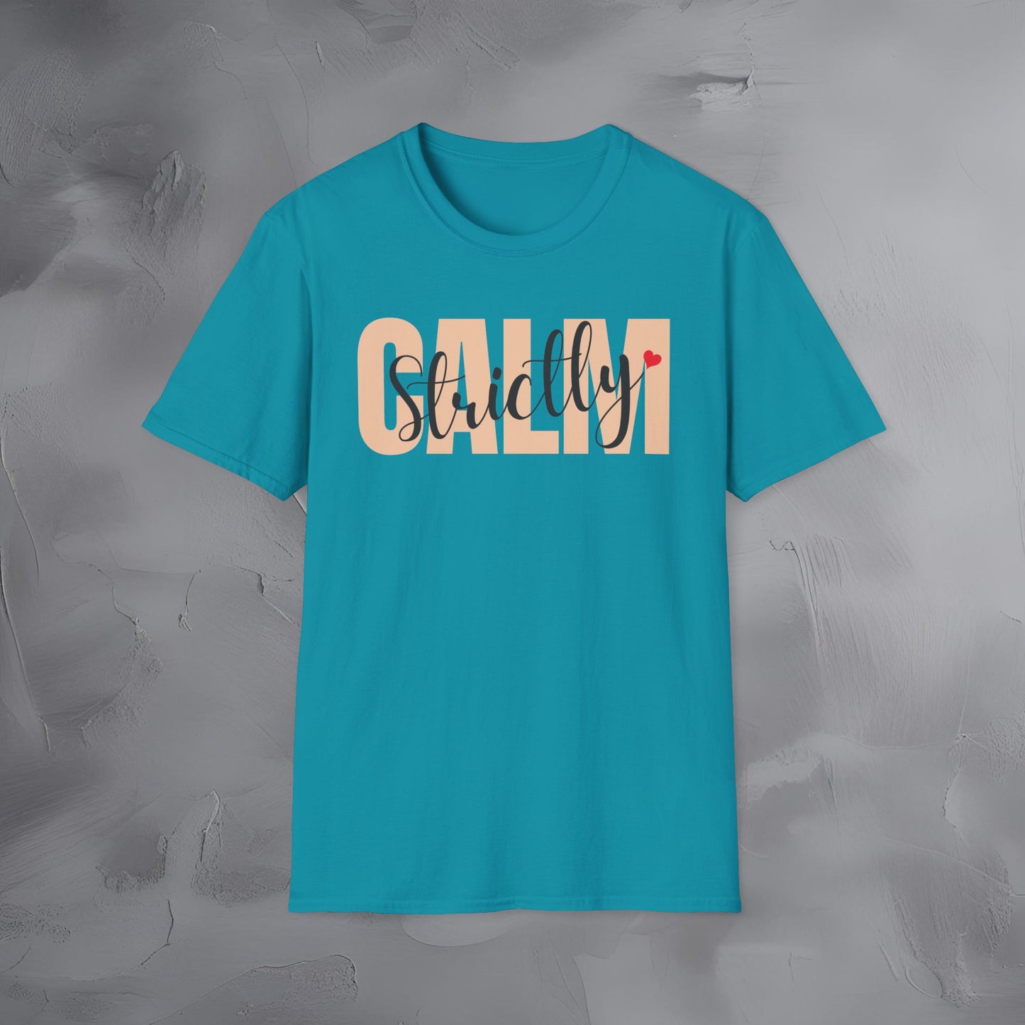 Strictly Calm T-Shirt