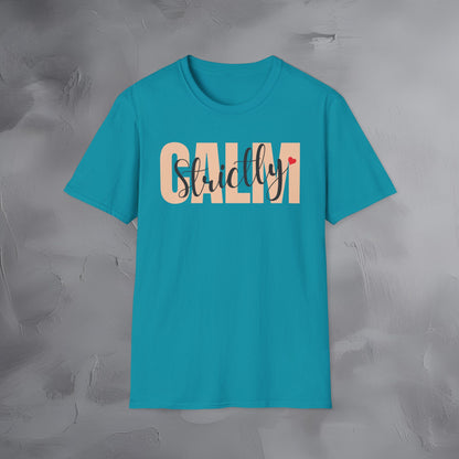 Strictly Calm T-Shirt
