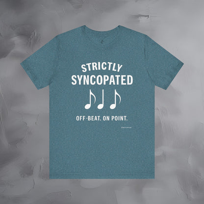Strictly Syncompated T-Shirt – Off Beat On Point Jazz Rhythm Tee