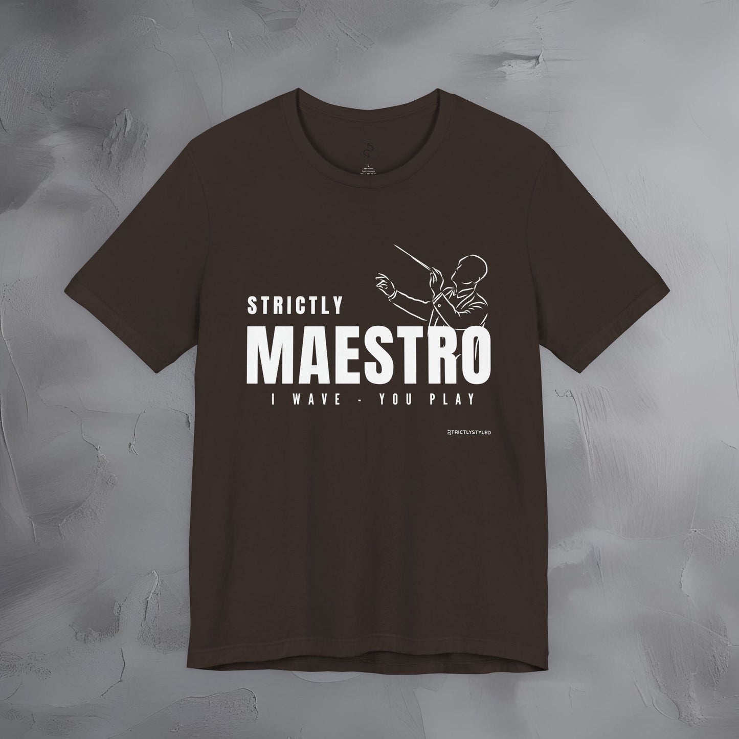 Strictly Maestro T-Shirt – Conductor & Musician Graphic Tee