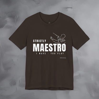 Strictly Maestro T-Shirt – Conductor & Musician Graphic Tee