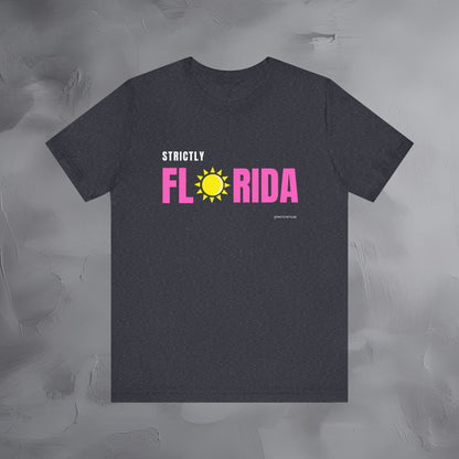 Strictly Florida T-Shirt – Sunshine State Pride | Coastal Style Graphic Tee