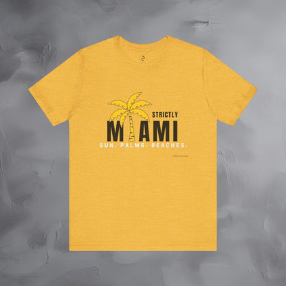 Strictly Miami T-Shirt – Sun Palms Beaches City Vibes Tee