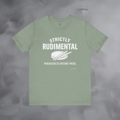 Strictly Rudimental T-Shirt – Paradiddles Before Pride Drummer Tee