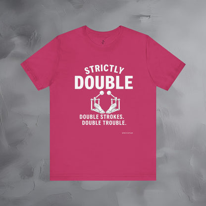 Strictly Double Stroke – Double Trouble Drummer T-Shirt
