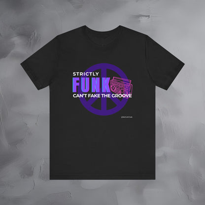 Strictly Funk T-Shirt – Can’t Fake the Groove – Funk Music Graphic Tee