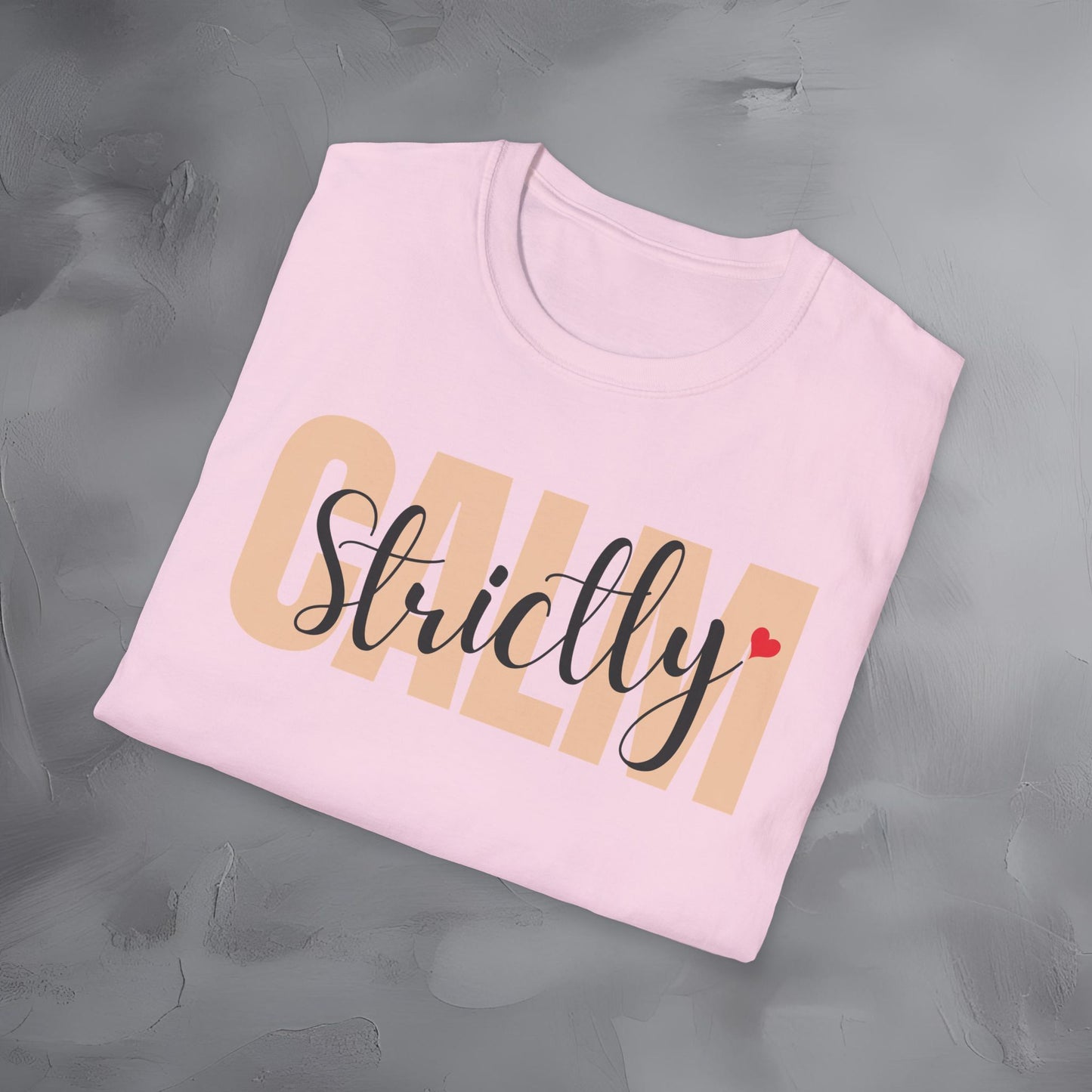 Strictly Calm T-Shirt