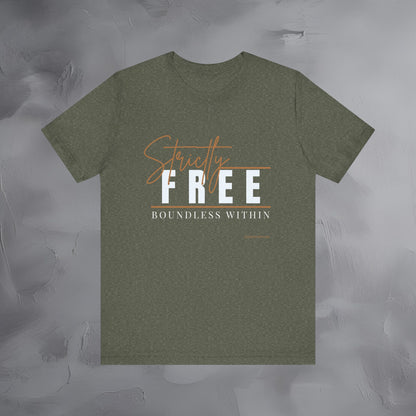 Strictly Free – Boundless Within T-Shirt - Inner Freedom Graphic Tee - Mindful Lifestyle Shirt
