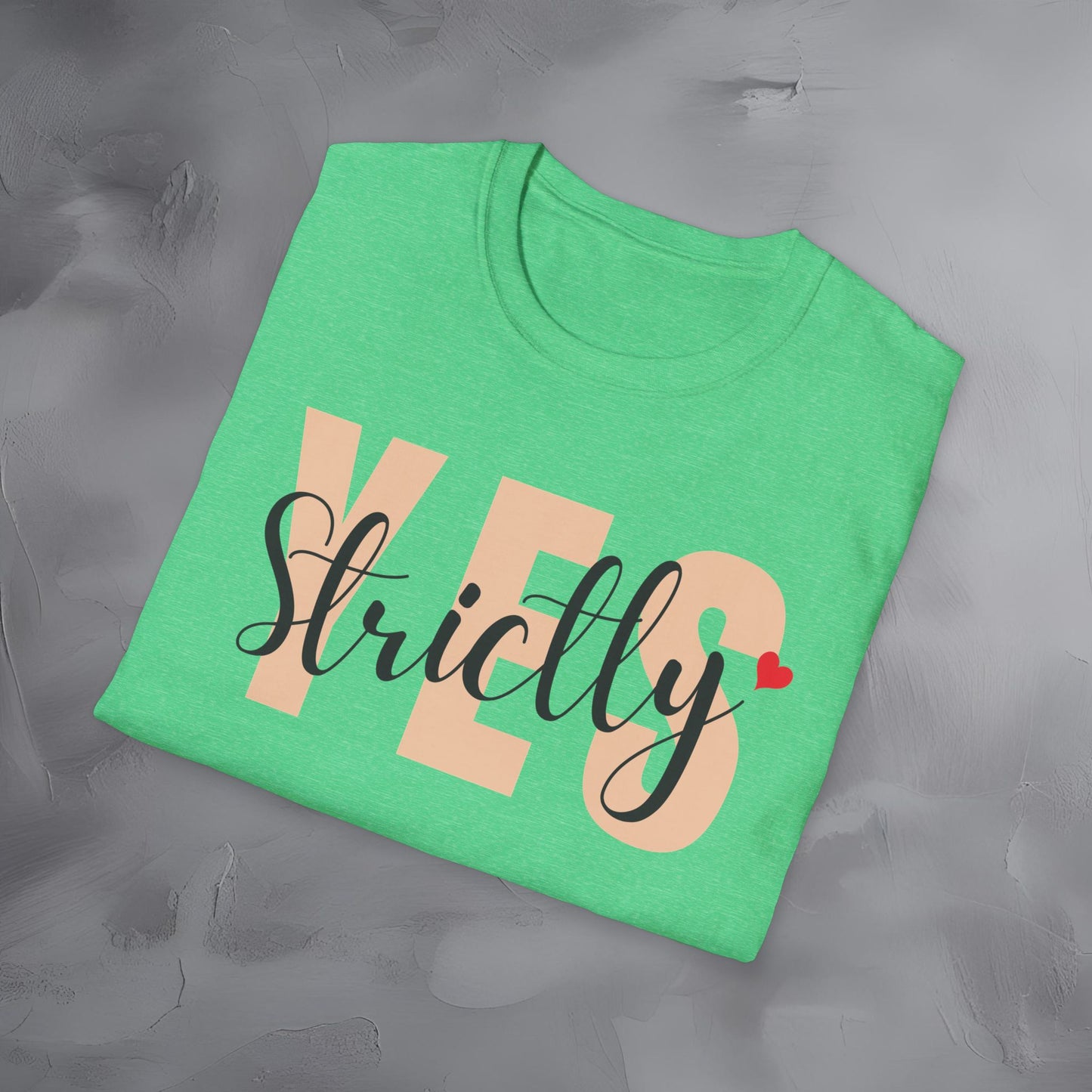 Strictly Yes T-Shirt