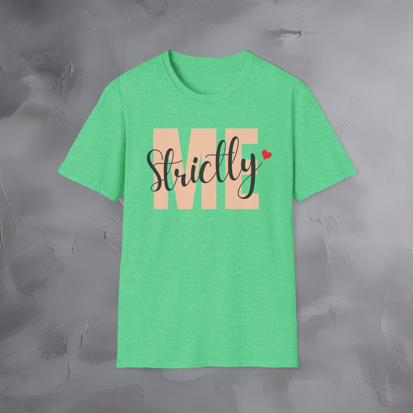 Strictly Me - T-Shirt