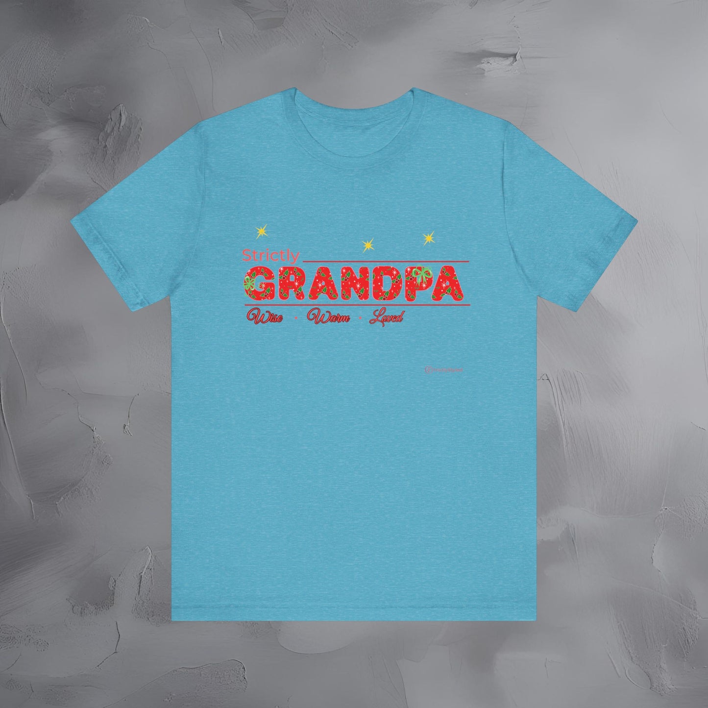 Strictly Grandpa — Wise Warm Loved - T-Shirt