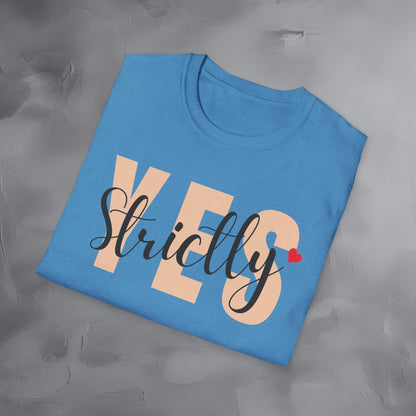 Strictly Yes T-Shirt