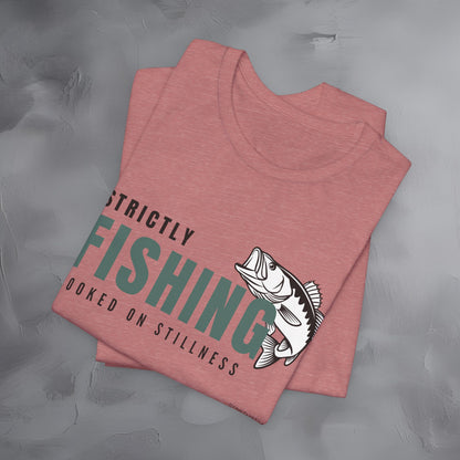 Strictly Fishing T-Shirt – Hooked on Stillness | Minimal Outdoor Lifestyle Tee