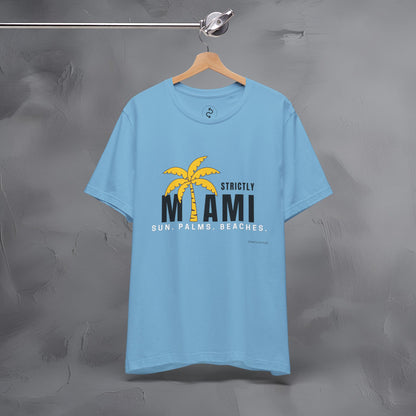 Strictly Miami T-Shirt – Sun Palms Beaches City Vibes Tee